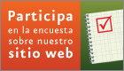 Participa en la Encuesta sobre nuestro Sitio Web